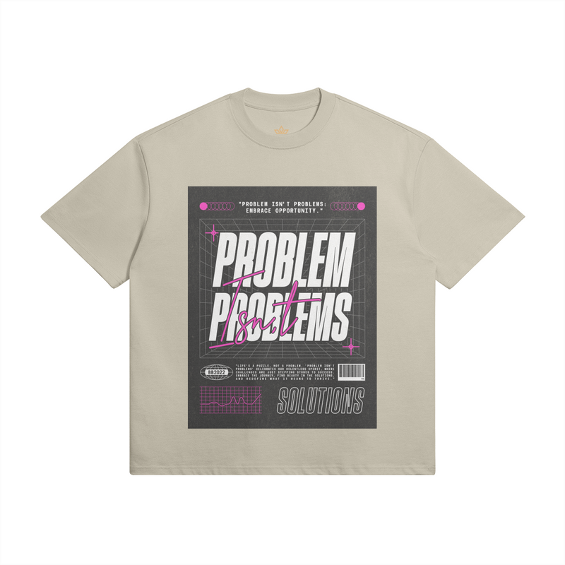 Isn't Problems Tee