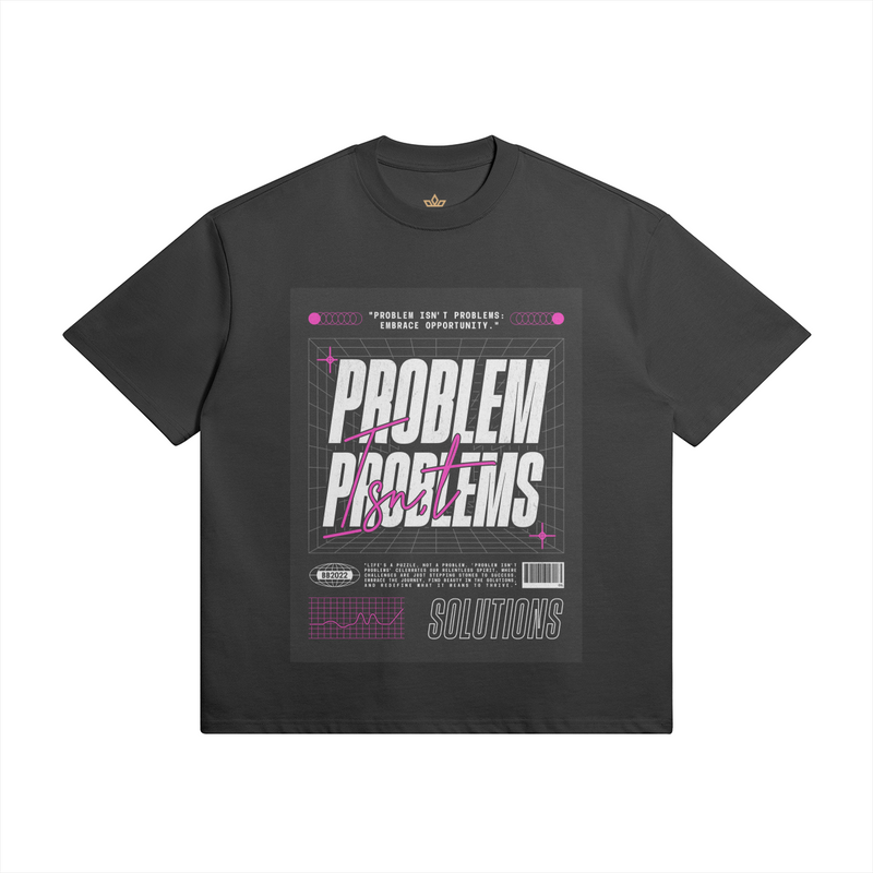 Isn't Problems Tee